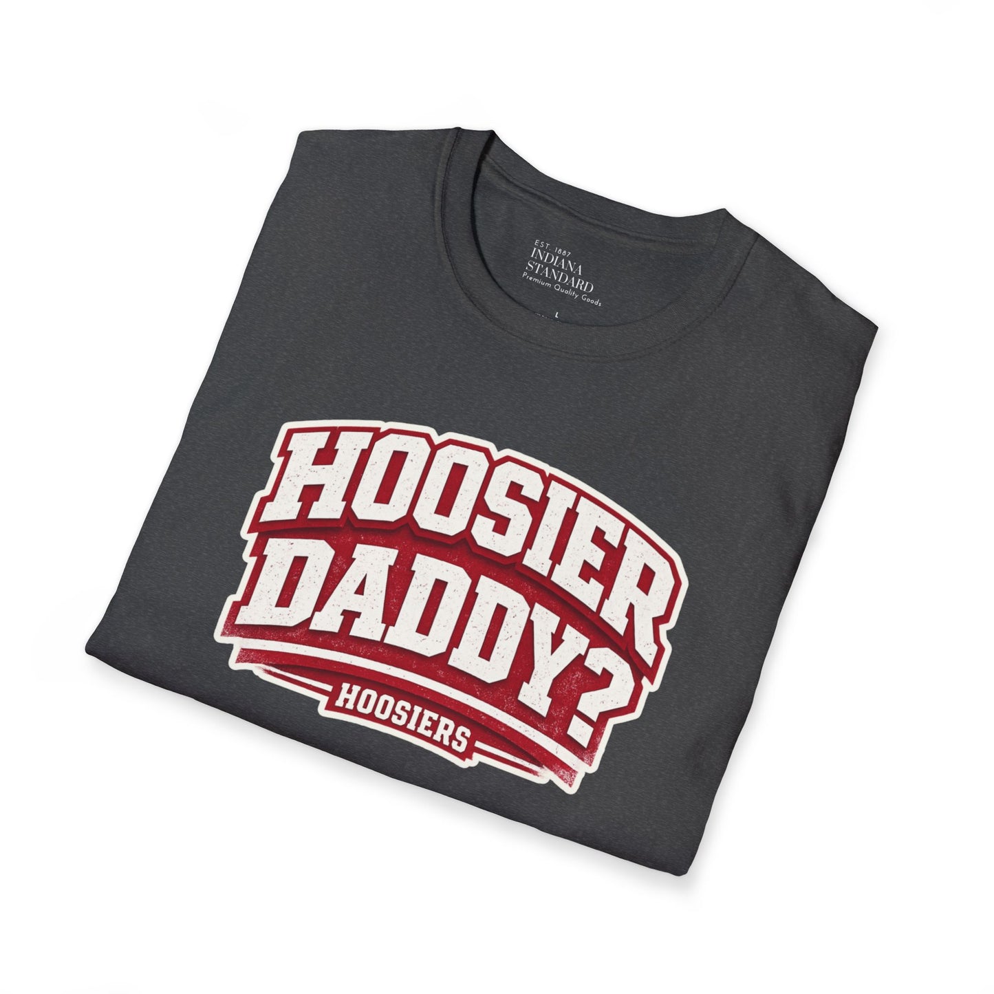 Hoosier Daddy? Softstyle T-Shirt